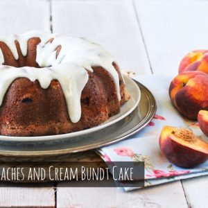 Peaches and Cream Bundt Cake